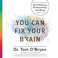 You Can Fix Your Brain: Just 1 Hour a Week to the Best Memory, Productivity, and Sleep You've Ever Had You Can Fix Your Brain: Just 1 Hour a Week to the Best Memory, Productivity, and Sleep You've Ever Had Audible Audiobook Hardcover Kindle