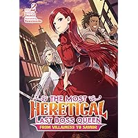 The Most Heretical Last Boss Queen: From Villainess to Savior (Light Novel) Vol. 2 The Most Heretical Last Boss Queen: From Villainess to Savior (Light Novel) Vol. 2 Kindle Paperback
