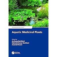 Aquatic Medicinal Plants (Exploring Medicinal Plants) Aquatic Medicinal Plants (Exploring Medicinal Plants) Paperback Kindle Hardcover