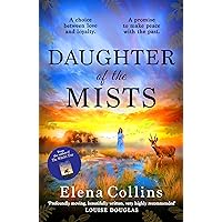 Daughter of the Mists: The BRAND NEW utterly heartbreaking and unforgettable timeslip novel from Elena Collins, author of The Witch's Tree Daughter of the Mists: The BRAND NEW utterly heartbreaking and unforgettable timeslip novel from Elena Collins, author of The Witch's Tree Kindle Audible Audiobook Paperback Hardcover