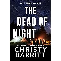 The Dead of Night (True Crime Junkies Book 4) The Dead of Night (True Crime Junkies Book 4) Kindle Paperback