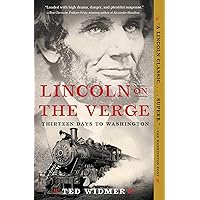 Lincoln on the Verge: Thirteen Days to Washington Lincoln on the Verge: Thirteen Days to Washington Paperback Audible Audiobook Kindle Hardcover Audio CD