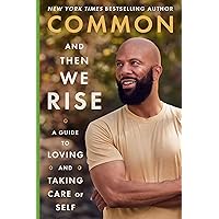 And Then We Rise: A Guide to Loving and Taking Care of Self And Then We Rise: A Guide to Loving and Taking Care of Self Audible Audiobook Kindle Hardcover Audio CD