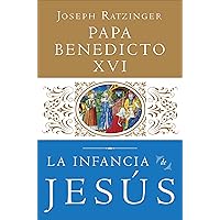 La Infancia de Jesus (Jesus de Nazareth) (Spanish Edition) La Infancia de Jesus (Jesus de Nazareth) (Spanish Edition) Kindle Paperback Hardcover Mass Market Paperback