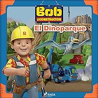Bob el Constructor - El Dinoparque Bob el Constructor - El Dinoparque Audible Audiobook