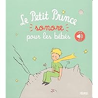 Le Petit Prince sonore pour les bébés Le Petit Prince sonore pour les bébés Board book Pocket Book Hardcover