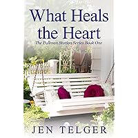 What Heals the Heart: Book One in the Pullman Station Series What Heals the Heart: Book One in the Pullman Station Series Kindle Paperback