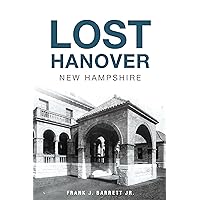 Lost Hanover, New Hampshire Lost Hanover, New Hampshire Paperback Hardcover