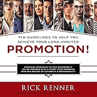 Promotion: Ten Guidelines to Help You Achieve Your Long-Awaited Promotion Promotion: Ten Guidelines to Help You Achieve Your Long-Awaited Promotion Audible Audiobook Paperback Kindle Hardcover