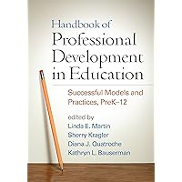 Handbook of Professional Development in Education: Successful Models and Practices, PreK-12 Handbook of Professional Development in Education: Successful Models and Practices, PreK-12 Paperback eTextbook Hardcover