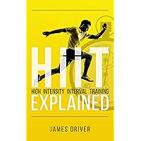 HIIT - High Intensity Interval Training Explained (English Edition)
