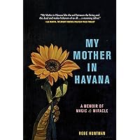 My Mother in Havana: A Memoir of Magic & Miracle My Mother in Havana: A Memoir of Magic & Miracle Paperback