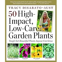 50 High-Impact, Low-Care Garden Plants 50 High-Impact, Low-Care Garden Plants Paperback Kindle