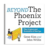 Beyond the Phoenix Project: The Origins and Evolution of DevOps Beyond the Phoenix Project: The Origins and Evolution of DevOps Audible Audiobook Kindle