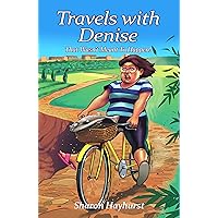 Travels with Denise : That Wasn’t Meant To Happen! (Never a Dull Moment) Travels with Denise : That Wasn’t Meant To Happen! (Never a Dull Moment) Kindle Paperback
