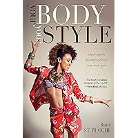 Your Body, Your Style: Simple Tips on Dressing to Flatter Your Body Type Your Body, Your Style: Simple Tips on Dressing to Flatter Your Body Type Kindle Paperback Hardcover