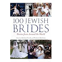 100 Jewish Brides: Stories from Around the World 100 Jewish Brides: Stories from Around the World Hardcover Kindle