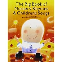 The Big Book of Nursery Rhymes and Children's Songs: P/V/G The Big Book of Nursery Rhymes and Children's Songs: P/V/G Paperback
