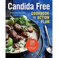 The Candida Free Cookbook and Action Plan: 28 Days to Fight Yeast and Candida The Candida Free Cookbook and Action Plan: 28 Days to Fight Yeast and Candida Paperback Spiral-bound