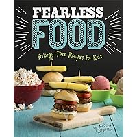 Fearless Food: Allergy-Free Recipes for Kids (Allergy Aware Cookbooks) Fearless Food: Allergy-Free Recipes for Kids (Allergy Aware Cookbooks) Paperback Kindle
