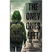 The Only Ones Left: A YA Zombie Apocalypse Story
