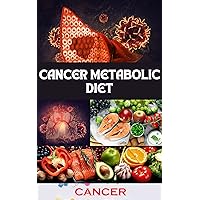 The Ketogenic Diet for Cancer: A Metabolic Approach to Treating and Avoiding Cancer The Ketogenic Diet for Cancer: A Metabolic Approach to Treating and Avoiding Cancer Kindle Paperback