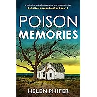 Poison Memories: A nail-biting and gripping mystery and suspense thriller (Detective Morgan Brookes Book 12) Poison Memories: A nail-biting and gripping mystery and suspense thriller (Detective Morgan Brookes Book 12) Kindle