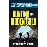 Hunting for Hidden Gold: The Hardy Boys Book 5 (Hardy Boys Mysteries) Hunting for Hidden Gold: The Hardy Boys Book 5 (Hardy Boys Mysteries) Hardcover Audio CD Paperback
