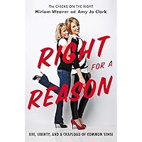 Right for a Reason: Life, Liberty, and a Crapload of Common Sense Right for a Reason: Life, Liberty, and a Crapload of Common Sense Hardcover Audible Audiobook Paperback Audio CD