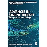 Advances in Online Therapy (The Library of Technology and Mental Health) Advances in Online Therapy (The Library of Technology and Mental Health) Paperback Kindle Hardcover