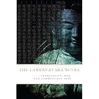 The Lankavatara Sutra: Translation and Commentary The Lankavatara Sutra: Translation and Commentary Paperback Kindle Hardcover