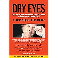 Dry Eyes: The Cause The Cure Dry Eyes: The Cause The Cure Kindle Paperback