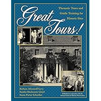 Great Tours!: Thematic Tours and Guide Training for Historic Sites (American Association for State and Local History) Great Tours!: Thematic Tours and Guide Training for Historic Sites (American Association for State and Local History) Paperback Kindle Hardcover