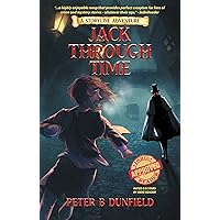 Jack Through Time: A Middle-Grade Time-Travelling Storyline Adventure (A Middle-Grade Time -Travelling Storyline Adventure)