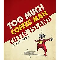 Too Much Coffee Man: Cutie Island Too Much Coffee Man: Cutie Island Paperback