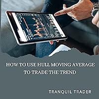 How to use Hull Moving Average to Trade the Trend How to use Hull Moving Average to Trade the Trend Kindle Paperback