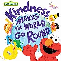 Kindness Makes the World Go Round: A Special Picture Book for Kids to Inspire Compassion, Love and Respect with Elmo & Friends (Sesame Street Scribbles) Kindness Makes the World Go Round: A Special Picture Book for Kids to Inspire Compassion, Love and Respect with Elmo & Friends (Sesame Street Scribbles) Hardcover Kindle