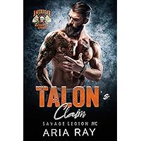 Talon's Claim (Savage Legion MC, Book 6) Talon's Claim (Savage Legion MC, Book 6) Kindle