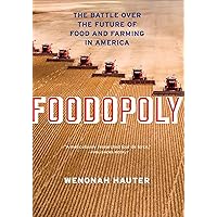 Foodopoly: The Battle Over the Future of Food and Farming in America Foodopoly: The Battle Over the Future of Food and Farming in America Kindle Paperback Audible Audiobook Hardcover Audio CD
