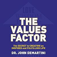 The Values Factor: The Secret to Creating an Inspired and Fulfilling Life The Values Factor: The Secret to Creating an Inspired and Fulfilling Life Audible Audiobook Paperback Kindle Audio CD