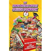 Ramen Instant Noodle College Cookbook: The Bible for 5 Minute Fast & Easy Delicious Recipes For the Busy Student & Future CEO 's. The Budget Friendly Cookbook! Ramen Instant Noodle College Cookbook: The Bible for 5 Minute Fast & Easy Delicious Recipes For the Busy Student & Future CEO 's. The Budget Friendly Cookbook! Paperback Kindle