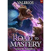 Road to Mastery 3: A LitRPG Apocalypse Adventure Road to Mastery 3: A LitRPG Apocalypse Adventure Kindle Paperback