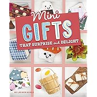 Mini Gifts That Surprise and Delight (Mini Makers) Mini Gifts That Surprise and Delight (Mini Makers) Hardcover Kindle Audible Audiobook Paperback