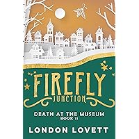 Death at the Museum (Firefly Junction Cozy Mystery Book 11) Death at the Museum (Firefly Junction Cozy Mystery Book 11) Kindle Paperback
