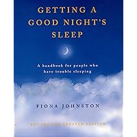 Getting a Good Night's Sleep: A Handbook for People Who Have Trouble Sleeping Getting a Good Night's Sleep: A Handbook for People Who Have Trouble Sleeping Kindle Paperback