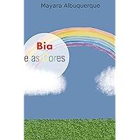 Bia e as Cores (Portuguese Edition) Bia e as Cores (Portuguese Edition) Paperback Kindle