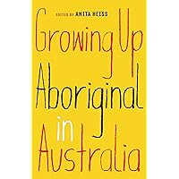 Growing Up Aboriginal in Australia Growing Up Aboriginal in Australia Kindle Audible Audiobook Paperback