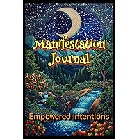 Manifestation Journal: Empowered Intentions