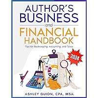 Author's Business and Financial Handbook: Tips for Bookkeeping, Accounting, and Taxes (Accounting for Authors)