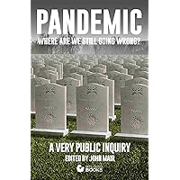 Pandemic Where Are We Still Going Wrong: A Very Public Enquiry (Bite-Sized Books Pandemic Series Book 5) Pandemic Where Are We Still Going Wrong: A Very Public Enquiry (Bite-Sized Books Pandemic Series Book 5) Kindle Paperback